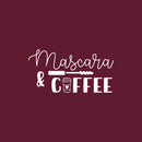 Vinyl Wall Art Decal - Mascara And Coffee - 17" x 33.5" - Modern Fun Design Inspiring Lovely Quote Sticker For Bedroom Closet Living Room Boutique Beauty Saloon Office Coffee Shop Decor 1