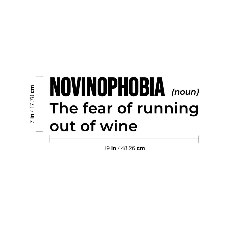 Vinyl Wall Art Decal - Novinophobia. The Fear Of Running Out Of Wine - 7" x 19" - Trendy Funny Adult Joke Sticker For Home Kitchen Restaurant Bar Coffee Shop Liquor Storefront Decor 4