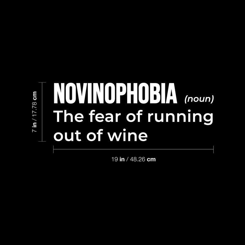 Vinyl Wall Art Decal - Novinophobia. The Fear Of Running Out Of Wine - 7" x 19" - Trendy Funny Adult Joke Sticker For Home Kitchen Restaurant Bar Coffee Shop Liquor Storefront Decor 4