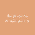 Vinyl Wall Art Decal - No Te Olvides De Estar Para Ti / Don't Forget To Be There For You - 11" x 25" - Inspiring Lovely Optimistic Spanish Quote Sticker For Bedroom Closet Living Room Decor 1