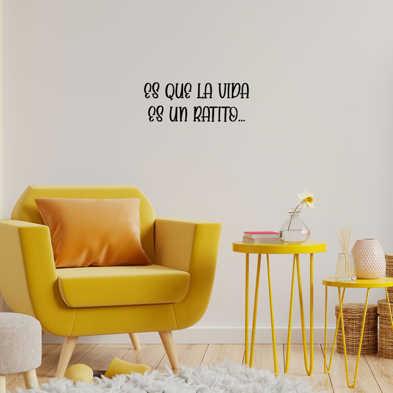Vinyl Wall Art Decal - Es Que La Vida Es Un Ratito / Life Is Just A Little While - 9.5" x 25" - Inspiring Lovely Optimistic Spanish Quote Sticker For Bedroom Closet Living Room Decor 2