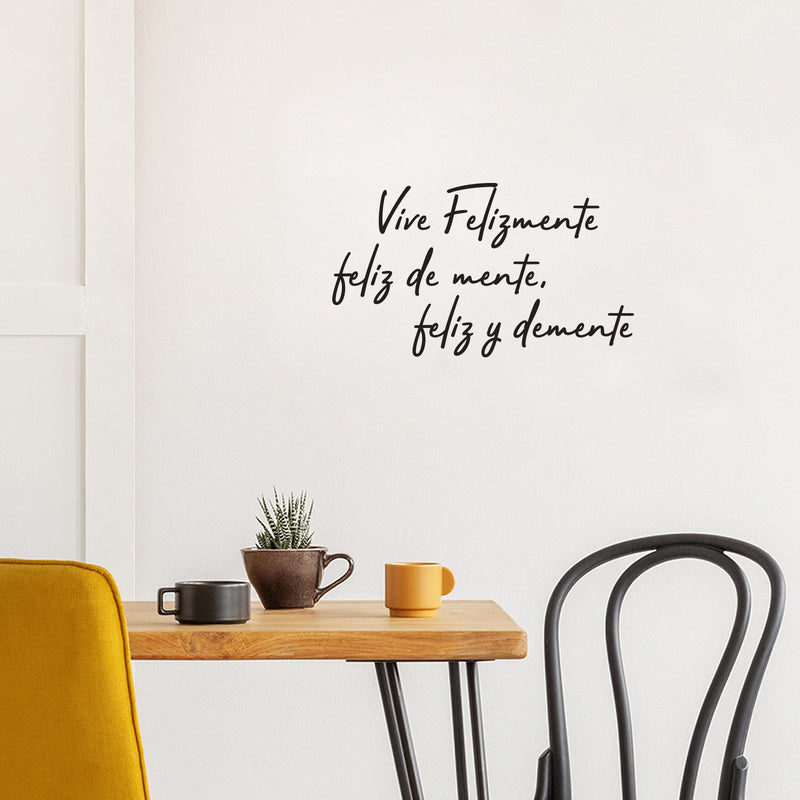 Vinyl Wall Art Decal - Vive Felizmente Feliz de Mente Feliz y Demente / Live Happily Happy Mind Happily Insane - 13" x 22" - Funny Spanish Quote Sticker For Bedroom Living Room Decor 2