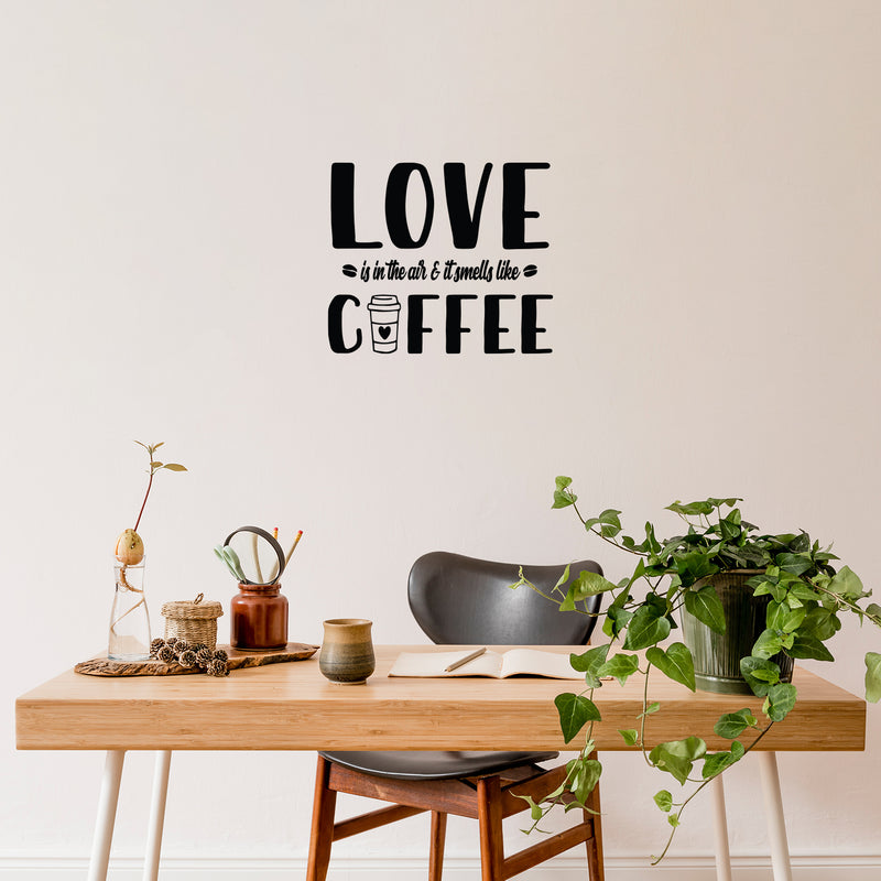 Vinyl Wall Art Decal - Love Is In The Air And Smells Like Coffee - 17" x 20" - Caffeine Lovers Quote Mug Design Sticker For Home Office Kitchenette Coffee Shop Storefront Decor 2