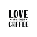 Vinyl Wall Art Decal - Love Is In The Air And Smells Like Coffee - Caffeine Lovers Quote Mug Design Sticker For Home Office Kitchenette Coffee Shop Storefront Decor 1