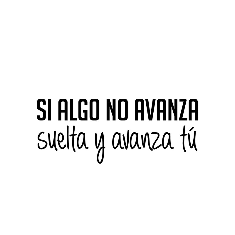 Vinyl Wall Art Decal - Si Algo No Avanza Suéltalo / If Something Doesn't Move Forward Drop It And Move On - 8" x 25" - Good Vibes Spanish Quote Sticker For Home School Office Coffee Shop Decor 1