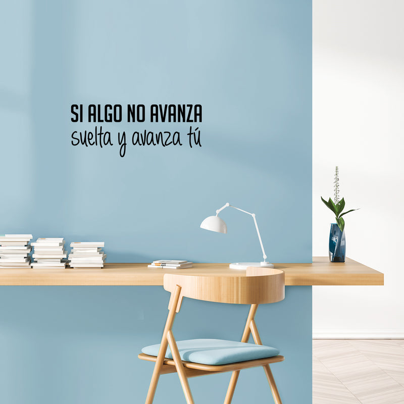 Vinyl Wall Art Decal - Si Algo No Avanza Suéltalo / If Something Doesn't Move Forward Drop It And Move On - 8" x 25" - Good Vibes Spanish Quote Sticker For Home School Office Coffee Shop Decor 2