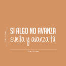 Vinyl Wall Art Decal - Si Algo No Avanza Suéltalo / If Something Doesn't Move Forward Drop It And Move On - 8" x 25" - Good Vibes Spanish Quote Sticker For Home School Office Coffee Shop Decor 4