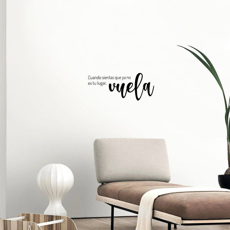 Vinyl Wall Art Decal - Cuando Sientas Que Ya No Es Tu Lugar Vuela / When You Feel That It Is No Longer Your Place Fly - 10.5" x 25" -  Spanish Quote Sticker For Home Office Coffee Shop Decor 3