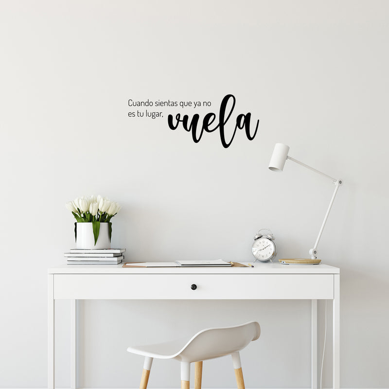 Vinyl Wall Art Decal - Cuando Sientas Que Ya No Es Tu Lugar Vuela / When You Feel That It Is No Longer Your Place Fly - 10.5" x 25" -  Spanish Quote Sticker For Home Office Coffee Shop Decor 2