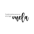 Vinyl Wall Art Decal - Cuando Sientas Que Ya No Es Tu Lugar Vuela / When You Feel That It Is No Longer Your Place Fly - 10. Spanish Quote Sticker For Home Office Coffee Shop Decor 1