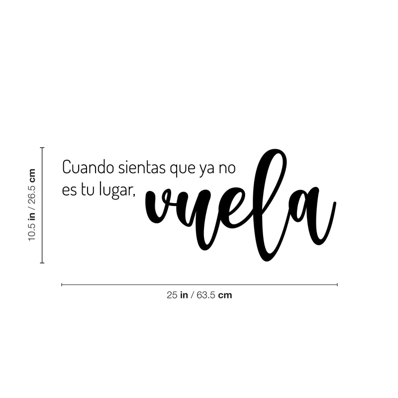 Vinyl Wall Art Decal - Cuando Sientas Que Ya No Es Tu Lugar Vuela / When You Feel That It Is No Longer Your Place Fly - 10.5" x 25" -  Spanish Quote Sticker For Home Office Coffee Shop Decor 4