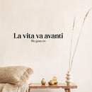 Vinyl Wall Art Decal - La Vita Va Avanti - 4" x 20" - Trendy Cute Inspirational French Words Quote Sticker For Home Office Bedroom Living Room Mirror Decor 2