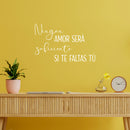 Vinyl Wall Art Decal - Ningun Amor Será Suficiente Si Te Faltas Tu / No Love Will Be Enough If You Are Missing Yourself - 15.5" x 25" - Spanish Quote Sticker For Bedroom Living Room Decor 2