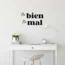 Vinyl Wall Art Decal - Ni Bien Ni Mal / Neither Good Nor Bad - 14.5" x 25" - Positive Self Esteem Spanish Quote Sticker For Home Bedroom Living Room Office Coffee Shop Decor 2
