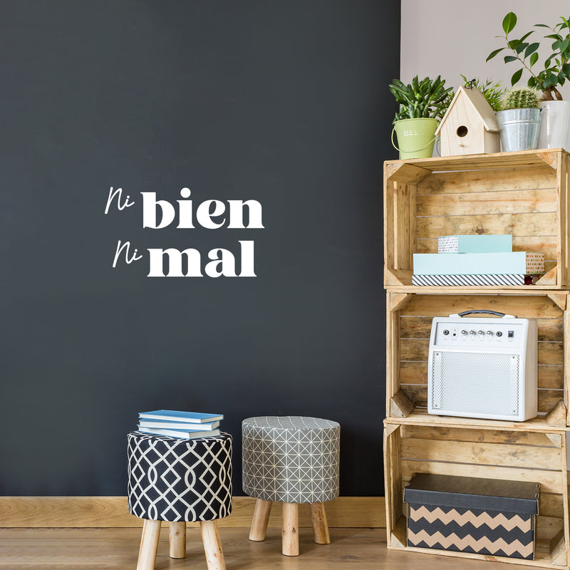 Vinyl Wall Art Decal - Ni Bien Ni Mal / Neither Good Nor Bad - 14.5" x 25" - Positive Self Esteem Spanish Quote Sticker For Home Bedroom Living Room Office Coffee Shop Decor 2