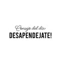 Vinyl Wall Art Decal - Consejo Del Día Desapendejate! - 7. Trendy Funny Sarcastic Adult Mexican Joke Quote Sticker For Home Living Room Office Storefront Coffee Shop Spanish Decor 1