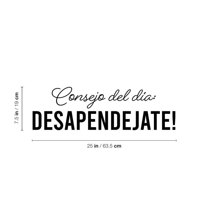 Vinyl Wall Art Decal - Consejo Del Día Desapendejate! - 7.5" x 25" - Trendy Funny Sarcastic Adult Mexican Joke Quote Sticker For Home Living Room Office Storefront Coffee Shop Spanish Decor 4