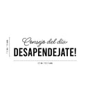 Vinyl Wall Art Decal - Consejo Del Día Desapendejate! - 7.5" x 25" - Trendy Funny Sarcastic Adult Mexican Joke Quote Sticker For Home Living Room Office Storefront Coffee Shop Spanish Decor 4