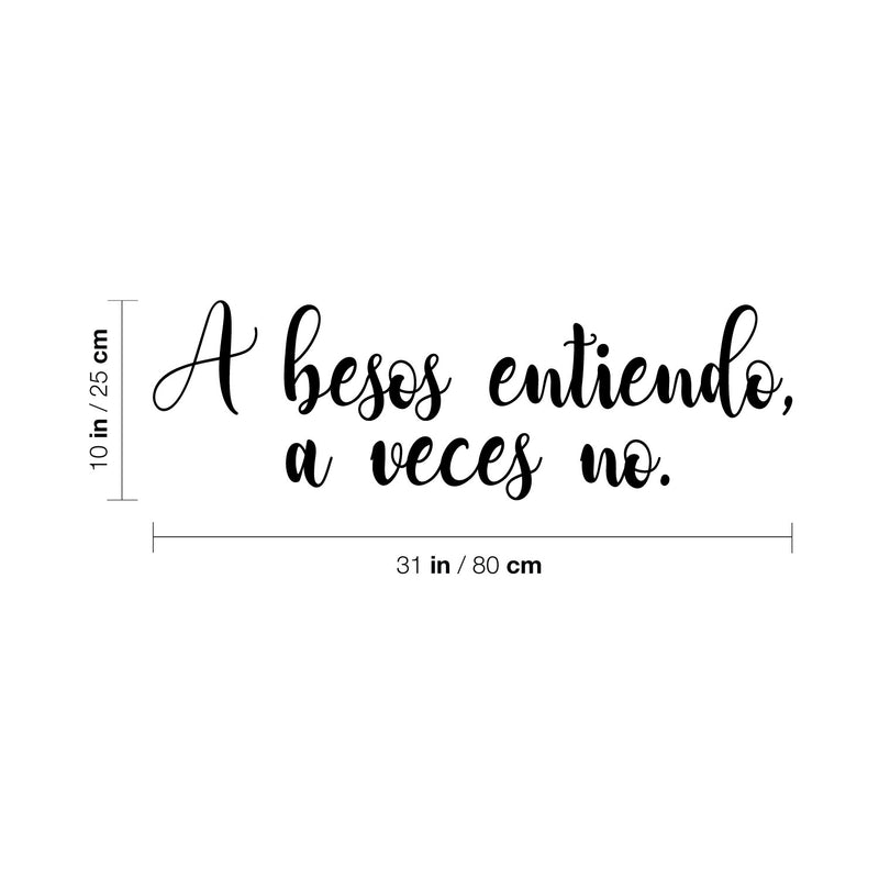 Vinyl Wall Art Decal - A Besos Entiendo A Veces No - 31" x 10" - Inspirational Love Spanish Quote Sticker For Couples Home Office Latin Joke Bedroom Valentine's Day Decor 4