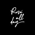 Vinyl Wall Art Decal - Rose All Day - 11" x 16" - Trendy Inspirational Quote Sticker For Wine Lovers Home Bar Kitchen Living Room Restaurant Store Decor 1