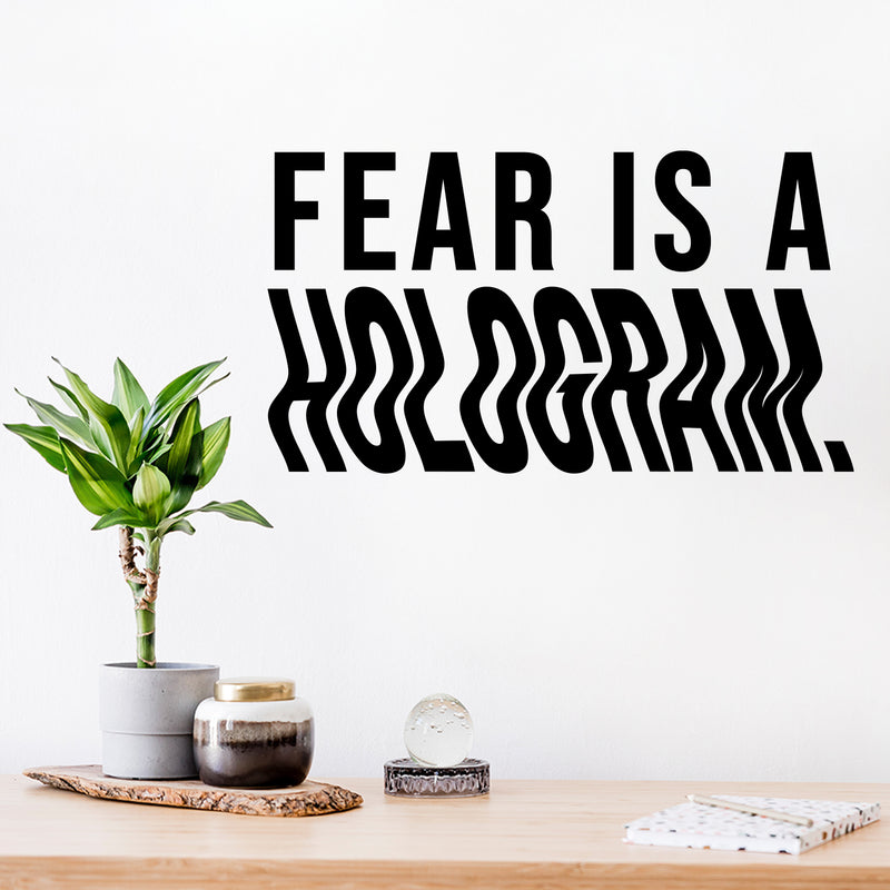 Vinyl Wall Art Decal - Fear Is A Hologram - 8" x 14" - Trendy Motivational Positive Good Vibes Quote Sticker For Bedroom Living Room Office School Classroom Coffee Shop Decor 2