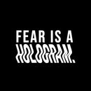 Vinyl Wall Art Decal - Fear Is A Hologram - 8" x 14" - Trendy Motivational Positive Good Vibes Quote Sticker For Bedroom Living Room Office School Classroom Coffee Shop Decor 1