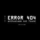 Vinyl Wall Art Decal - Error 404 Enthusiasm Not Found - 5" x 23" - Trendy Funny Sarcastic Joke Quote Sticker For Home Office  Gamer Bedroom Living Room Decor 4