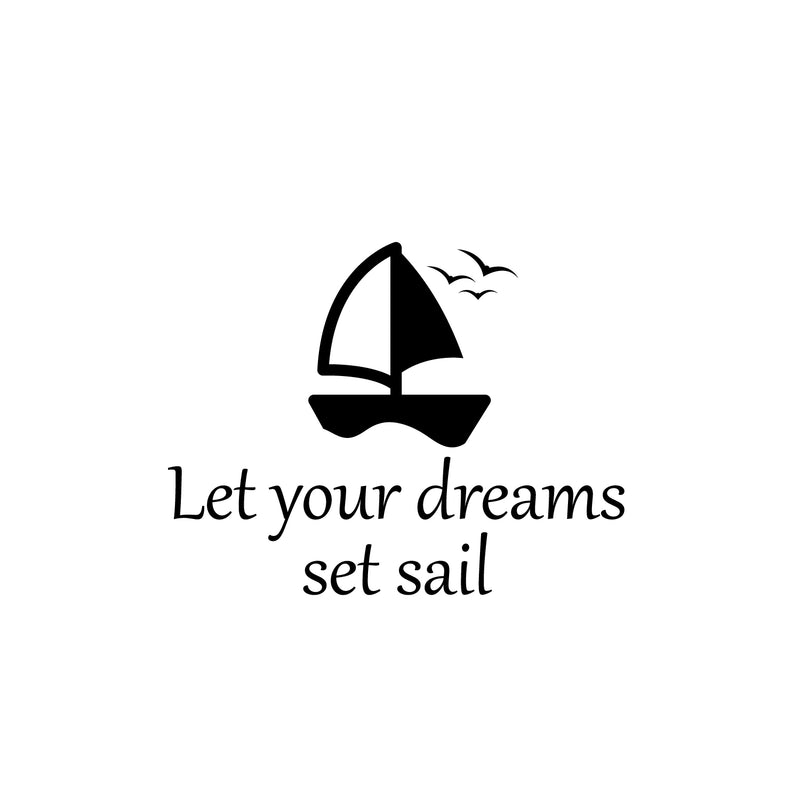 Vinyl Wall Art Decal - Let Your Dreams Set Sail - 16. - Modern Motivational Self Love Quote Sticker For Home Bedroom Office Therapy Living Room Decor 3
