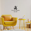Vinyl Wall Art Decal - Let Your Dreams Set Sail - 16. - Modern Motivational Self Love Quote Sticker For Home Bedroom Office Therapy Living Room Decor 1