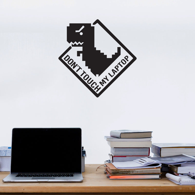 Vinyl Wall Art Decal - Don't Touch My Laptop - Trendy Funny Sarcastic Quote Dinosaur Pixel Design Sticker For Home Office Laptop Computer Living Room Bedroom Decor 2