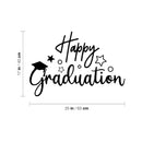 Vinyl Wall Art Decal - Happy Graduation - 25" x 17" - Modern Inspirational Educational Quote Sticker For Teachers Home School Kids Room Work Office Classroom Decor 4