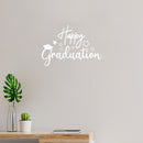Vinyl Wall Art Decal - Happy Graduation - 25" x 17" - Modern Inspirational Educational Quote Sticker For Teachers Home School Kids Room Work Office Classroom Decor 3