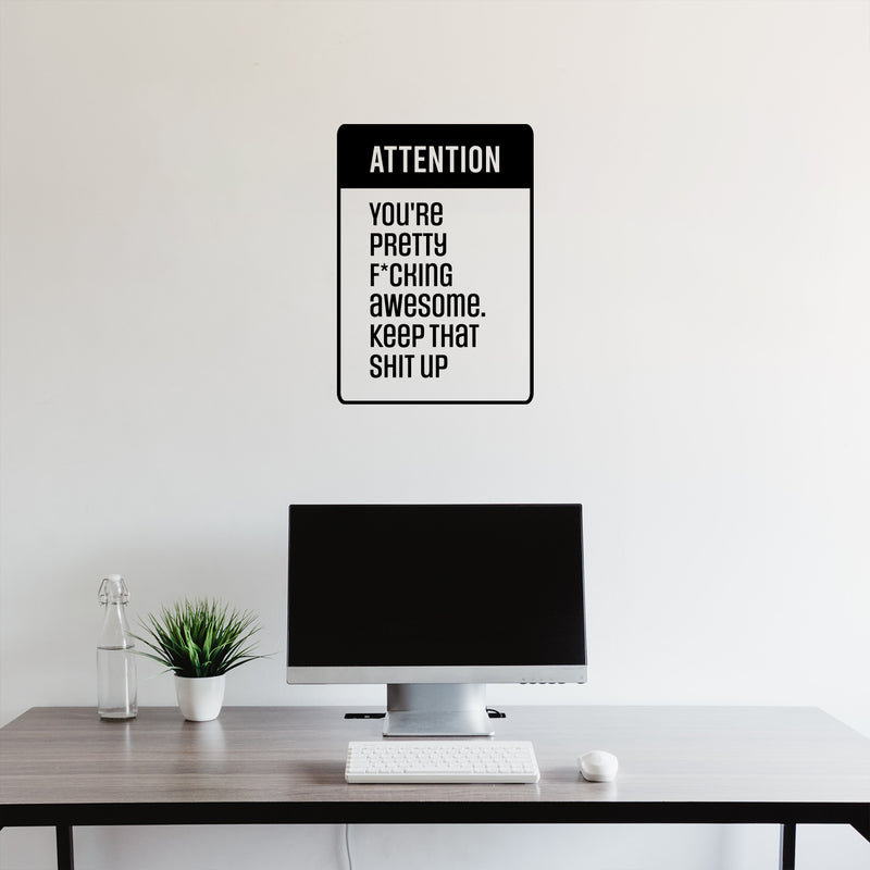 Vinyl Wall Art Decal - Attention You're Pretty F*cking Awesome Keep That Shit Up - Trendy Feminine Sarcastic Quote Sticker For Home Bedroom Closet Beauty Saloon Decor 3