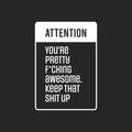 Vinyl Wall Art Decal - Attention You're Pretty F*cking Awesome Keep That Shit Up - 20" x 14" - Trendy Feminine Sarcastic Quote Sticker For Home Bedroom Closet Beauty Saloon Decor 1