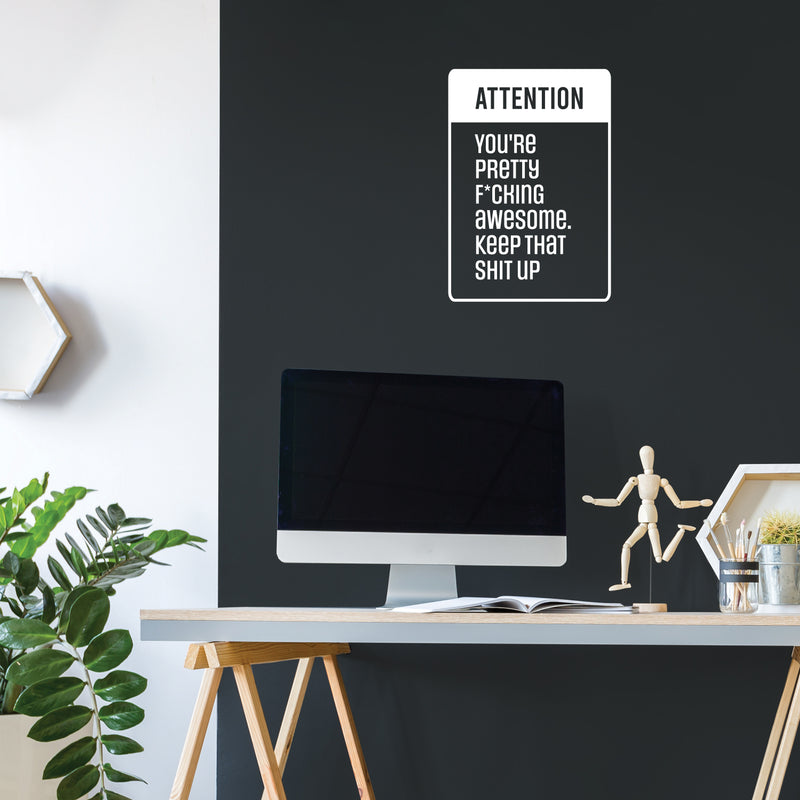 Vinyl Wall Art Decal - Attention You're Pretty F*cking Awesome Keep That Shit Up - 20" x 14" - Trendy Feminine Sarcastic Quote Sticker For Home Bedroom Closet Beauty Saloon Decor 3