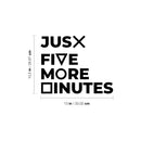 Vinyl Wall Art Decal - Jus? Fi?e M?re ?inutes - 10. Trendy Funny Cool Design Quote Sticker For Home Boys Room Playroom Gaming Room Daycare Kinder Playground Decor 4