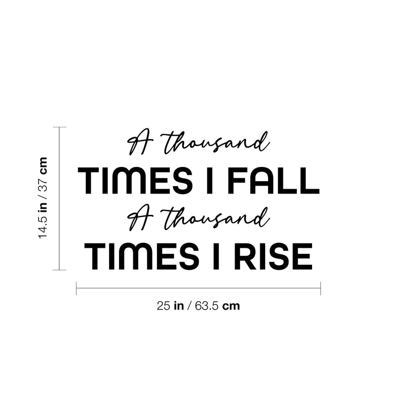 Vinyl Wall Art Decal - A Thousand Times I Fall A Thousand Times I Rise - 14. Fun Positive Good Vibes Quote Sticker For Bedroom Classroom School Office Coffee Shop Gym Fitness Decor 4