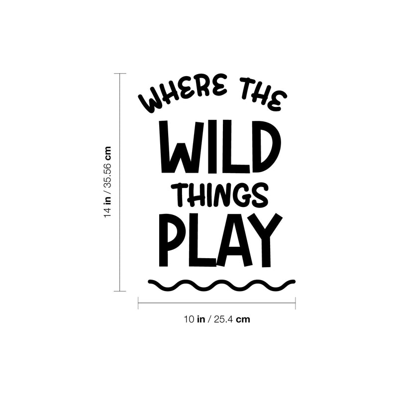 Vinyl Wall Art Decal - Where The Wild Things Play - 14" x 10" - Trendy Motivational Lovely Fun Sticker For Home Kids Room Toddlers Bedroom Nursery Playroom Kindergarten Daycare Playground Decor 4