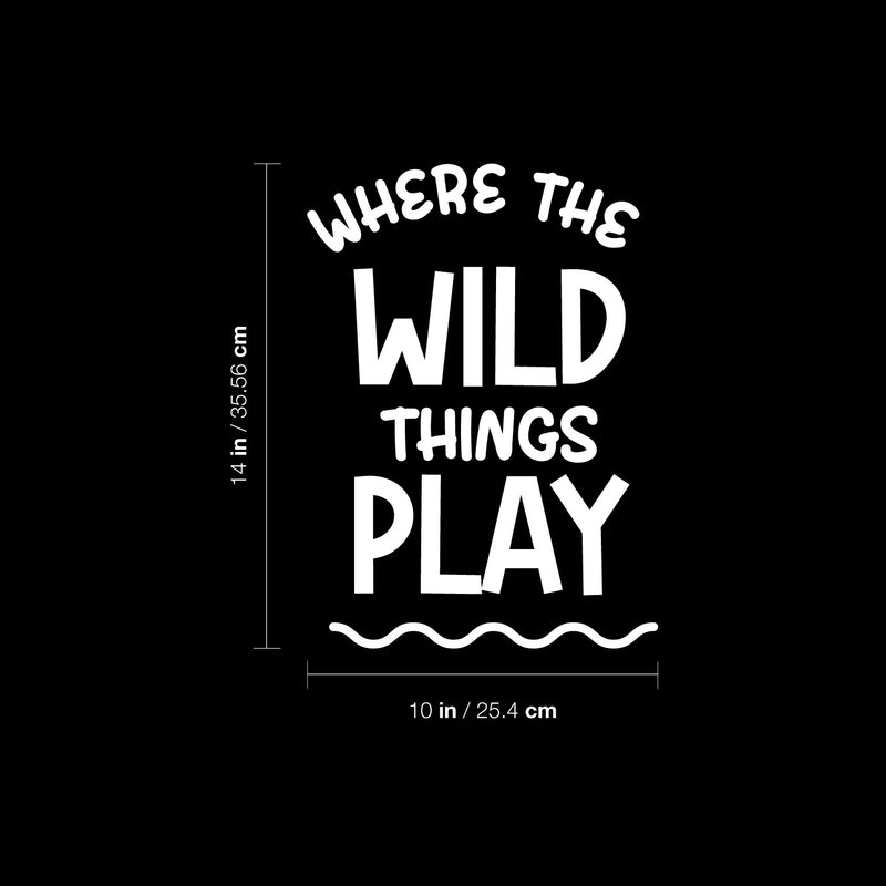 Vinyl Wall Art Decal - Where The Wild Things Play - 14" x 10" - Trendy Motivational Lovely Fun Sticker For Home Kids Room Toddlers Bedroom Nursery Playroom Kindergarten Daycare Playground Decor 4