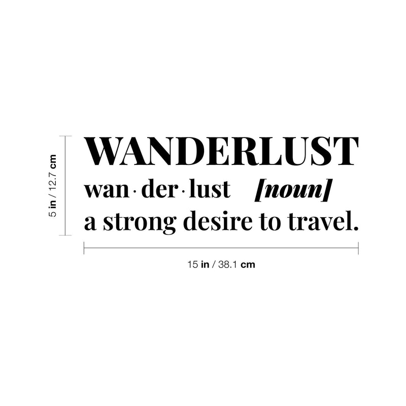 Vinyl Wall Art Decal - Wanderlust. A Strong Desire To Travel - Inspirational Good Vibes Quote Sticker For Adventure Lovers Living Room Office Coffee Shop Storefront Decor 4