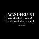 Vinyl Wall Art Decal - Wanderlust. A Strong Desire To Travel - Inspirational Good Vibes Quote Sticker For Adventure Lovers Living Room Office Coffee Shop Storefront Decor 5