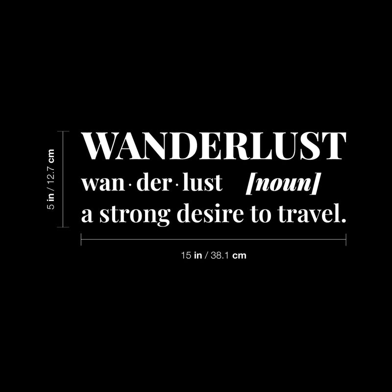 Vinyl Wall Art Decal - Wanderlust. A Strong Desire To Travel - Inspirational Good Vibes Quote Sticker For Adventure Lovers Living Room Office Coffee Shop Storefront Decor 5