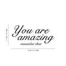 Vinyl Wall Art Decal - You Are Amazing Remember That - 11.5" x 25" - Modern Inspiring Lovely Positive Quote Sticker For Home Bedroom Kids Room Playroom Classroom Office Decor 4