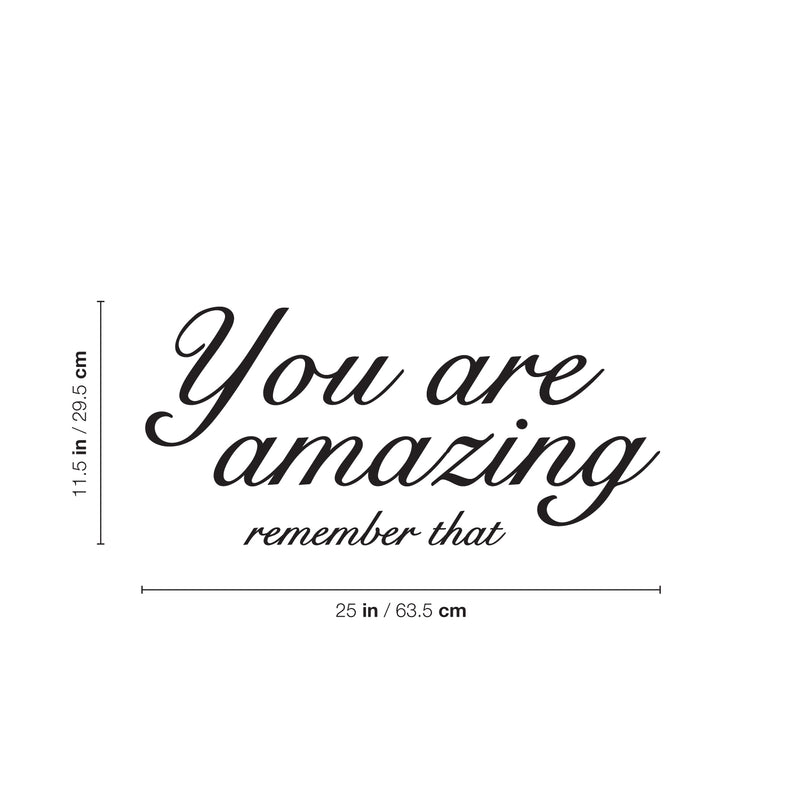 Vinyl Wall Art Decal - You Are Amazing Remember That - 11.5" x 25" - Modern Inspiring Lovely Positive Quote Sticker For Home Bedroom Kids Room Playroom Classroom Office Decor 4