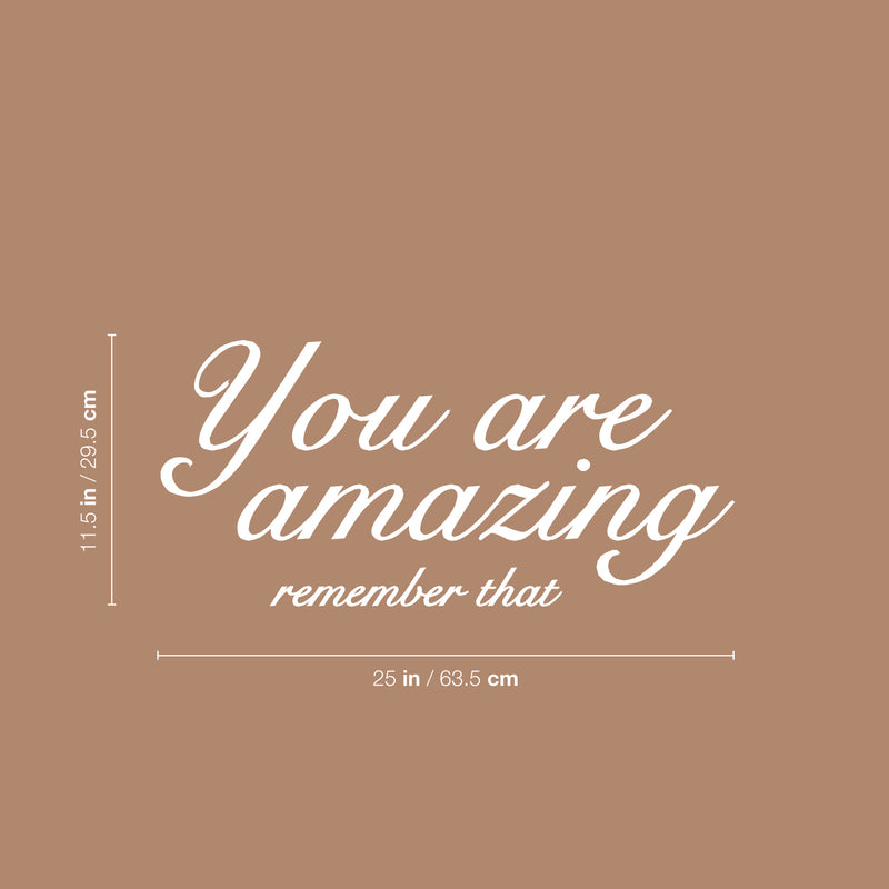 Vinyl Wall Art Decal - You Are Amazing Remember That - 11.5" x 25" - Modern Inspiring Lovely Positive Quote Sticker For Home Bedroom Kids Room Playroom Classroom Office Decor 4