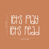 Vinyl Wall Art Decal - Let's Play Let's Read - 17" x 25" - Modern Fun Lovely Inspirational Sticker For Kids Room Toddlers Nursery Playroom Kindergarten Classroom Daycare Playground Decor 4