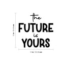 Vinyl Wall Art Decal - The Future Is Yours - 12" x 12" - Modern Lovely Inspirational Fun Sticker For Kids Room Toddlers Bedroom Nursery Playroom Kindergarten Daycare Playground Decor 4