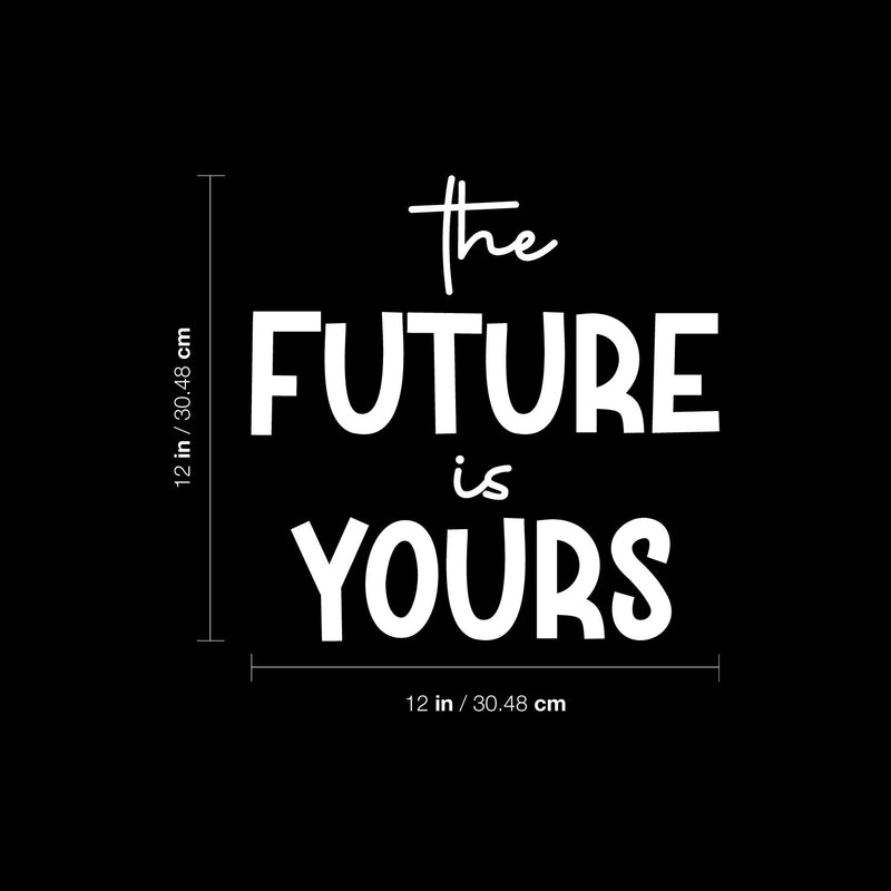 Vinyl Wall Art Decal - The Future Is Yours - 12" x 12" - Modern Lovely Inspirational Fun Sticker For Kids Room Toddlers Bedroom Nursery Playroom Kindergarten Daycare Playground Decor 4