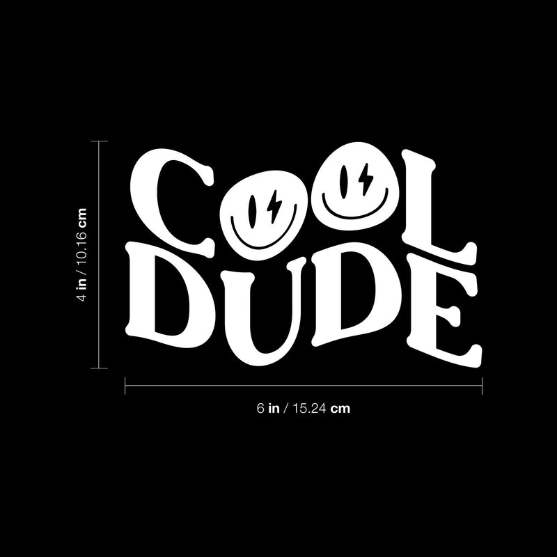 Vinyl Wall Art Decal - Cool Dude - 4" x 6" - Inspirational Quote Smile Sticker For Bedroom Mirror Make Up Notebooks Laptops Mugs Thermos Car Bumpers Windows  Decor 4