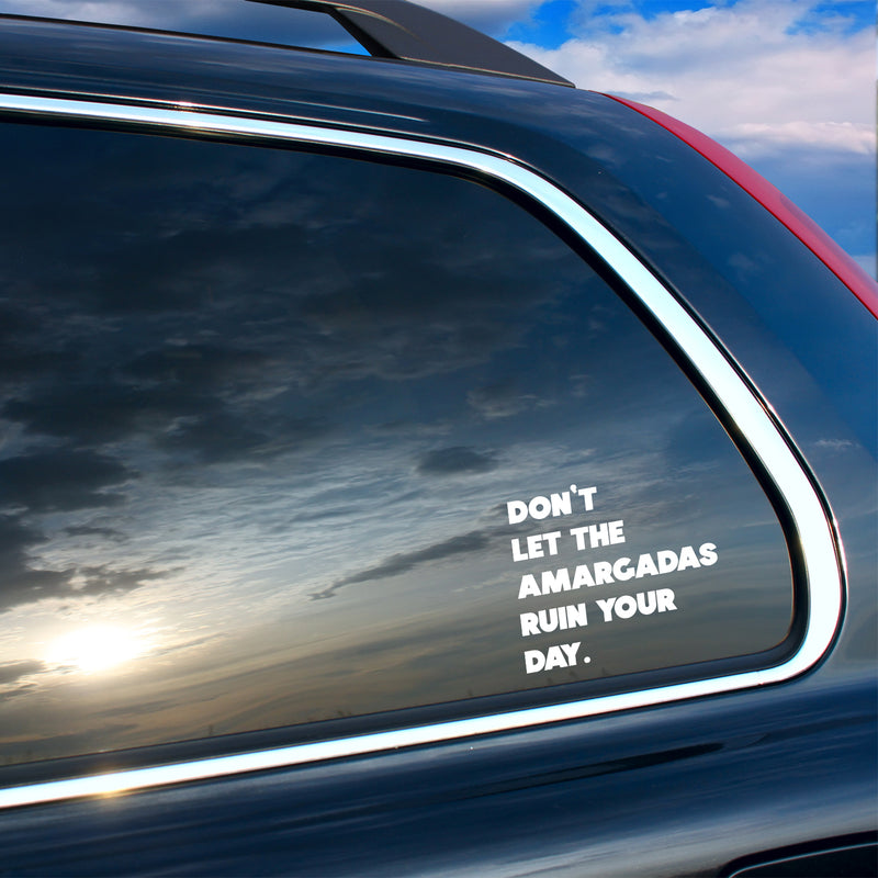 Vinyl Wall Art Decal - Don't Let The Amargadas Ruin Your Day - 5" x 6" - Trendy Funny Sarcastic Adult Mexican Joke Quote Sticker For Home Bedroom Thermos Car Bumpers Windows Decor 2